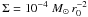 \hbox{$\Sigma=10^{-4}\;M_\odot\,r_0^{-2}$}