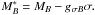 \hbox{$M^*_B=M_B-g_{\sigma B} \sigma.$}