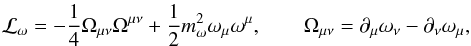 \begin{equation} {\cal L}_{\omega}=-\frac{1}{4}\Omega_{\mu\nu}\Omega^{\mu\nu}+\frac{1}{2} m_{\omega}^2 \omega_{\mu}\omega^{\mu}, \qquad \Omega_{\mu\nu}=\partial_{\mu}\omega_{\nu}-\partial_{\nu}\omega_{\mu}, \end{equation}
