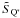 \hbox{$\tilde {S}_{\rm Q^*}$}
