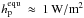 \hbox{$h_\mathrm{p}^\mathrm{equ}~\approx~1\,\mathrm{W/m}^2$}