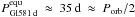 \hbox{$P_\mathrm{Gl581\,d}^\mathrm{equ}~\approx~35\,\mathrm{d}~\approx~P_\mathrm{orb}/2$}