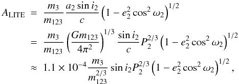 \begin{eqnarray} A_\mathrm{LITE}&=& \frac{m_3}{m_{123}}\frac{a_2\sin i_2}{c}\left(1-e_2^2\cos^2\omega_2\right)^{1/2} \nonumber \\ &=& \frac{m_3}{m_{123}}\left(\frac{Gm_{123}}{4\pi^2}\right)^{1/3}\frac{\sin i_2}{c}P_2^{2/3}\left(1-e_2^2\cos^2\omega_2\right)^{1/2} \nonumber \\ &\approx& 1.1\times10^{-4}\frac{m_3}{m_{123}^{2/3}}\sin i_2 P_2^{2/3}\left(1-e_2^2\cos^2\omega_2\right)^{1/2}, \label{Eq:AmpliLITE} \end{eqnarray}