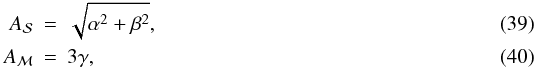 \begin{eqnarray} A_{\cal{S}}&=&\sqrt{\alpha^2+\beta^2}, \\ A_{\cal{M}}&=&3\gamma, \end{eqnarray}