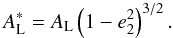 \begin{equation} A^*_\mathrm{L}=A_\mathrm{L}\left(1-e_2^2\right)^{3/2}. \end{equation}