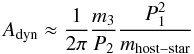 \begin{equation} A_\mathrm{dyn}\approx\frac{1}{2\pi}\frac{m_3}{P_2}\frac{P_1^2}{m_\mathrm{host-star}} \end{equation}