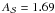 \hbox{$A_{\cal{S}}=1.69$}