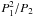 \hbox{$P_1^2/P_2$}