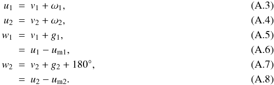 \appendix \setcounter{section}{1} \begin{eqnarray} u_1&=&v_1+\omega_1, \\ u_2&=&v_2+\omega_2, \\ w_1&=&v_1+g_1, \\ &=&u_1-u_\mathrm{m1}, \\ w_2&=&v_2+g_2+180\degr, \\ &=&u_2-u_\mathrm{m2}. \end{eqnarray}