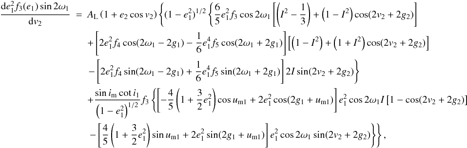 \appendix \setcounter{section}{2} \begin{eqnarray} \frac{\mathrm{d}{e_1^2f_3(e_1)\sin2\omega_1}}{\mathrm{d}{v_2}}&=&A_\mathrm{L}\left(1+e_2\cos v_2\right)\left\{(1-e_1^2)^{1/2}\left\{\frac{6}{5}e_1^2f_3\cos2\omega_1\left[\left(I^2-\frac{1}{3}\right)+\left(1-I^2\right)\cos(2v_2+2g_2)\right]\right.\right. \nonumber \\ &&+\left[2e_1^2f_4\cos(2\omega_1-2g_1)-\frac{1}{6}e_1^4f_5\cos(2\omega_1+2g_1)\right]\left[\left(1-I^2\right)+\left(1+I^2\right)\cos(2v_2+2g_2)\right] \nonumber \\ &&\left.-\left[2e_1^2f_4\sin(2\omega_1-2g_1)+\frac{1}{6}e_1^4f_5\sin(2\omega_1+2g_1)\right]2I\sin(2v_2+2g_2)\right\}\nonumber \\ &&+\frac{\sin i_\mathrm{m}\cot i_1}{\left(1-e_1^2\right)^{1/2}}f_3\left\{\left[-\frac{4}{5}\left(1+\frac{3}{2}e_1^2\right)\cos u_\mathrm{m1}+2e_1^2\cos(2g_1+u_\mathrm{m1})\right]e_1^2\cos2\omega_1I\left[1-\cos(2v_2+2g_2)\right]\right. \nonumber \\ &&\left.\left.-\left[\frac{4}{5}\left(1+\frac{3}{2}e_1^2\right)\sin u_\mathrm{m1}+2e_1^2\sin(2g_1+u_\mathrm{m1})\right]e_1^2\cos2\omega_1\sin(2v_2+2g_2)\right\}\right\}, \end{eqnarray}