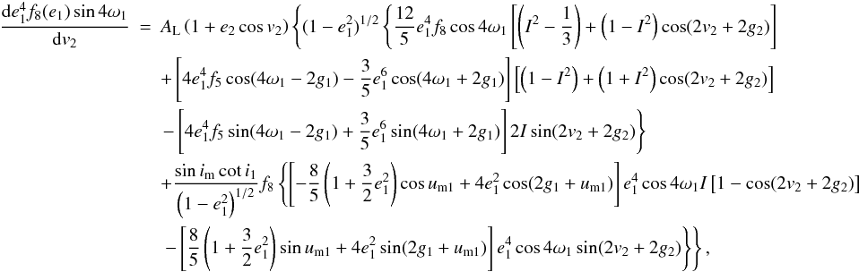 \appendix \setcounter{section}{2} \begin{eqnarray} \frac{\mathrm{d}{e_1^4f_8(e_1)\sin4\omega_1}}{\mathrm{d}{v_2}}&=&A_\mathrm{L}\left(1+e_2\cos v_2\right)\left\{(1-e_1^2)^{1/2}\left\{\frac{12}{5}e_1^4f_8\cos4\omega_1\left[\left(I^2-\frac{1}{3}\right)+\left(1-I^2\right)\cos(2v_2+2g_2)\right]\right.\right. \nonumber \\ &&+\left[4e_1^4f_5\cos(4\omega_1-2g_1)-\frac{3}{5}e_1^6\cos(4\omega_1+2g_1)\right]\left[\left(1-I^2\right)+\left(1+I^2\right)\cos(2v_2+2g_2)\right] \nonumber \\ &&\left.-\left[4e_1^4f_5\sin(4\omega_1-2g_1)+\frac{3}{5}e_1^6\sin(4\omega_1+2g_1)\right]2I\sin(2v_2+2g_2)\right\}\nonumber \\ &&+\frac{\sin i_\mathrm{m}\cot i_1}{\left(1-e_1^2\right)^{1/2}}f_8\left\{\left[-\frac{8}{5}\left(1+\frac{3}{2}e_1^2\right)\cos u_\mathrm{m1}+4e_1^2\cos(2g_1+u_\mathrm{m1})\right]e_1^4\cos4\omega_1I\left[1-\cos(2v_2+2g_2)\right]\right. \nonumber \\ &&\left.\left.-\left[\frac{8}{5}\left(1+\frac{3}{2}e_1^2\right)\sin u_\mathrm{m1}+4e_1^2\sin(2g_1+u_\mathrm{m1})\right]e_1^4\cos4\omega_1\sin(2v_2+2g_2)\right\}\right\}, \end{eqnarray}