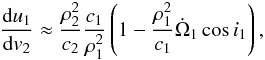 \begin{equation} \frac{\mathrm{d}u_1}{\mathrm{d}v_2} \approx \frac{\rho_2^2}{c_2}\frac{c_1}{\rho_1^2}\left(1-\frac{\rho_1^2}{c_1}\dot\Omega_1\cos i_1\right),\vspace{-2mm} \end{equation}