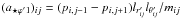 \hbox{$(a_{{\star}{\varphi}'1})_{ij} = (p_{i,j-1}-p_{i,j+1})l_{r'_{ij}}l_{{\theta}'_{ij}}/m_{ij}$}