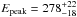 \hbox{$E_{\rm peak}=278^{+22}_{-18}$}