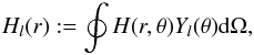\begin{equation} H_l(r):=\oint H(r,\theta) Y_l(\theta) {\rm d}\Omega, \label{eq:int} \end{equation}