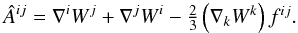 \begin{equation} \Ahat^{ij} =\der^iW^j + \der^jW^i - \textstyle{\frac{2}{3}} \left(\der_k W^k\right)f^{ij}. \label{eq:Ahat} \end{equation}