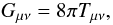 \begin{equation} G_{\mu\nu}=8\pi T_{\mu\nu}, \label{eq:einstein} \end{equation}