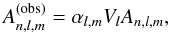 \begin{equation} A_{n,l,m}^{\mathrm{(obs)}} = \alpha_{l,m} V_l A_{n,l,m}, \end{equation}