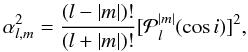 \begin{equation} \alpha_{l,m}^2 = \frac{(l-|m|)!}{(l+|m|)!}[{\cal P}_l^{|m|}(\cos i)]^2, \end{equation}