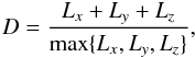 \begin{equation} D = \frac{L_x + L_y + L_z}{{\rm max}\{ L_x, L_y, L_z \}}, \end{equation}