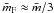 \hbox{${\bar m_{\rm F}} \approx {\bar m}/3$}