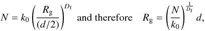 \appendix \setcounter{section}{1} \begin{equation} N = k_0 \left( \frac{R_{\rm g}}{(d/2)} \right)^{D_{\rm f}} \ {\rm and \ therefore} \ \ \ \ R_{\rm g} = \left( \frac{N}{k_0} \right)^{\frac{1}{D_{\rm f}}} d, \end{equation}