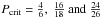 \hbox{$P_{\rm crit} = \frac{4}{6},\ \frac{16}{18}\ {\rm and}\ \frac{24}{26}$}