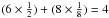 \hbox{$(6 \times \frac{1}{2}) + ( 8 \times \frac{1}{8}) = 4$}