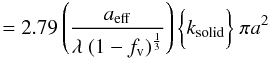 \appendix \setcounter{section}{3} \begin{equation} \ \ \ \ \ \ \ \ = 2.79 \left( \frac{a_{\rm eff}} {\lambda\ (1-f_{\rm v})^{\frac{1}{3}}} \right) \bigg\{ k_{\rm solid} \bigg\} \ \pi a^2 \label{eq_Qabs_approx} \end{equation}