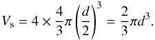 \begin{equation} V_{\rm s} = 4 \times \frac{4}{3} \pi \left(\frac{d}{2}\right)^3 = \frac{2}{3} \pi d^3. \end{equation}