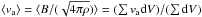 \hbox{$\langle v_{\rm a}\rangle = \langle B / (\sqrt{4 \pi \rho}) \rangle = (\sum v_{\rm a} {\rm d}V) / (\sum {\rm d}V)$}
