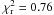 \hbox{$\chi^2_{\mathrm{r}} = 0.76$}