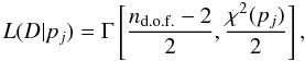 \begin{equation} L(D|p_j) = \Gamma\left[\frac{n_{\rm d.o.f.}-2}{2}, \frac{\chi^2(p_j)}{2}\right], \end{equation}