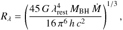 \begin{equation} \label{equ:Rdisc} R_\lambda = \left(\frac{45\,G\,{\lambda}^4_{\rm rest}\,M_{\rm BH}\,\dot{M}}{16\,\pi^6\,h\,c^2} \right)^{1/3}, \end{equation}