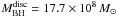 \hbox{$M^{\rm disc}_{\rm BH} = 17.7 \times 10^8\,M_{\sun}$}