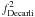 \hbox{$f^2_{\rm{Decarli}}$}