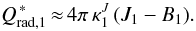 \begin{equation} \label{eq:qstream1b1} Q_{\mathrm{rad},1}^{\,\ast} \, {\approx}\, 4 \pi \, \kappa_1^J \, ( J_1-B_1). \end{equation}