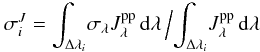 \begin{equation} \sigma_i^J= {\int_{\Delta\lambda_i} \! \sigma_\lambda J_\lambda^\mathrm{pp} \,{\rm d}\lambda } \,\Big/ { \int_{\Delta\lambda_i} \!J_\lambda^\mathrm{pp} \,{\rm d}\lambda } \label{eq:sigma0} \end{equation}