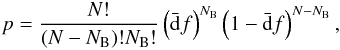 \begin{equation} p = \frac{N!}{(N-N_{\mathrm{B}})!N_{\mathrm B}!} \left(\mathrm{\bar{d}}f\right)^{N_{\rm B}}\left(1-\mathrm{\bar{d}}f\right)^{N-N_{\mathrm B}}, \label{eq_frac} \end{equation}
