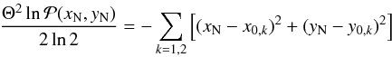 \begin{equation} \frac{\Theta^2 \ln {\mathcal P}(x_{\rm N},y_{\rm N})}{2\ln 2} = - \sum_{k=1,2}\left[(x_{\rm N}-x_{0,k})^2+(y_{\rm N}-y_{0,k})^2\right] \end{equation}