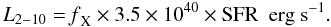 \begin{equation} L_{2{-}10} = \rm{{\it f}_X} \times 3.5 \times 10^{40} \times \rm{SFR ~~erg~ s^{-1}}. \end{equation}