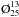 Mathematical equation: \hbox{$\text{\O}_{25}^{13}$}
