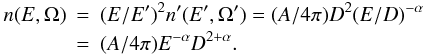 \begin{eqnarray} \label{us} n(E,\Omega) & = & (E/E')^2 n'(E',\Omega') = (A/4\pi) D^2 (E/D)^{-\alpha} \\ \nonumber &= & (A/4\pi) E^{-\alpha} D^{2+\alpha}. \end{eqnarray}