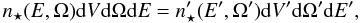 \begin{equation} n_\star(E,\Omega){\rm d}V{\rm d}\Omega {\rm d}E = n_\star'(E', \Omega') {\rm d}V' {\rm d}\Omega' {\rm d}E', \label{prob} \end{equation}