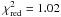 \hbox{$\chi^2_\mathrm{red}=1.02$}