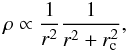 \begin{equation} \rho \propto \frac{1}{r^2} \frac{1}{r^2+r_{\rm c}^2}, \end{equation}