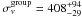 \hbox{$\sigma_v^{\rm group}=408^{+94}_{-29}$}