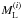 \hbox{$M_\mathrm{L}^{(i)}$}