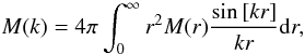 \appendix \setcounter{section}{1} $$ M(k)=4\pi\int_0^\infty r^2 M(r)\frac{\sin{[k r]}}{k r}{\rm d}r, $$