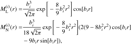 \appendix \setcounter{section}{1} \begin{equation} \begin{aligned} M_\mathrm{L}^{(i)}(r)=&\frac{b_i^3}{\sqrt{2\pi}}\exp\Bigg[-\frac{8}{9} b_i^2 r^2\Bigg] \cos[b_i r]\\ M_\mathrm{N}^{(i)}(r)=& \frac{b_i^3}{18\sqrt{2\pi}}\exp\Bigg[-\frac{8}{9}b_i^2r^2\Bigg](2(9-8b_i^2r^2)\cos[b_ir]\\ &- 9b_ir\sin[b_ir]), \end{aligned} \end{equation}